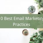 10 best email marketing practices